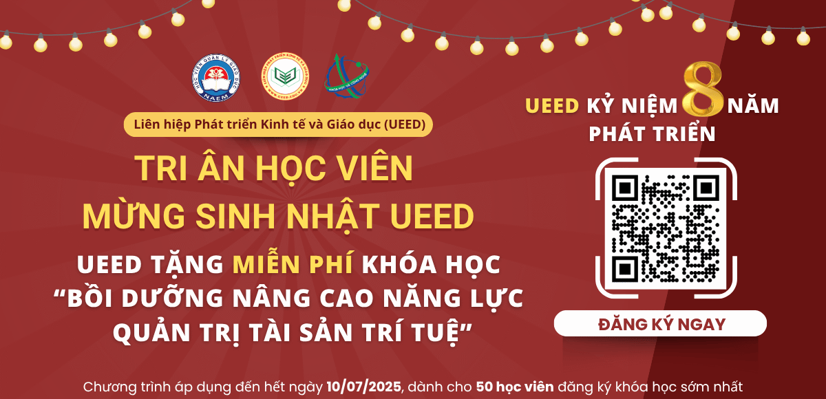Ưu Đãi Mừng Sinh Nhật UEED: Tặng Miễn Phí Khóa Học Quản Trị Tài Sản Trí Tuệ