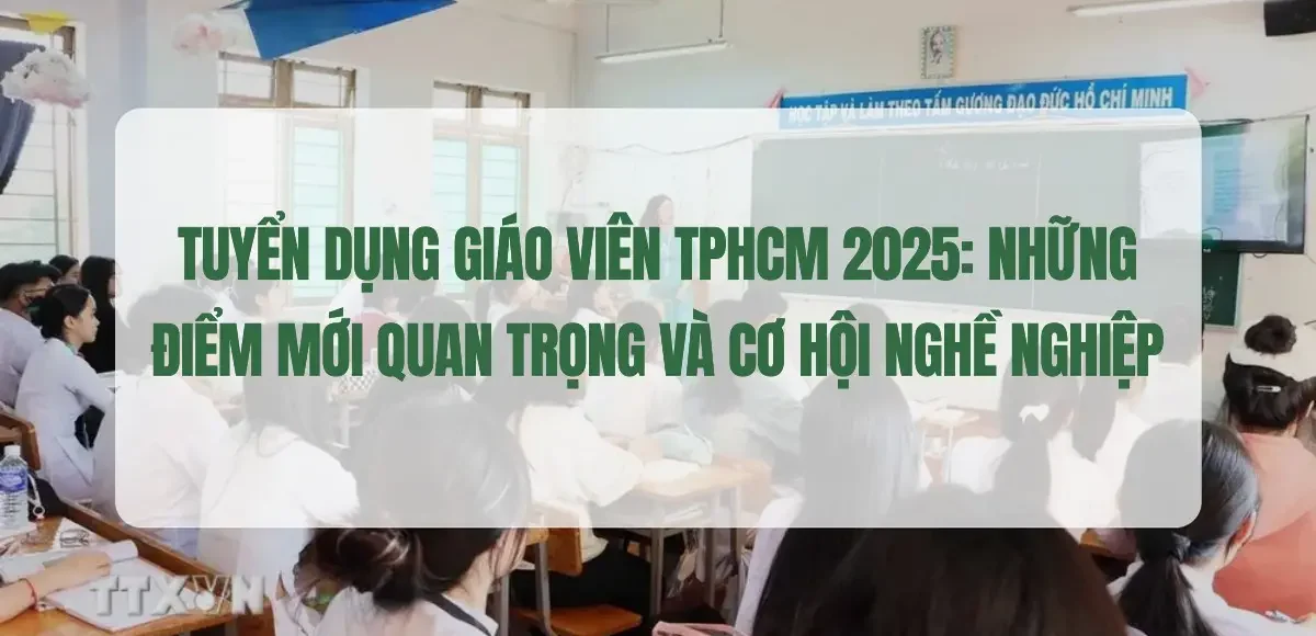 Hình ảnh minh họa kế hoạch tuyển dụng giáo viên TPHCM 2025, thể hiện những điểm mới và cơ hội nghề nghiệp trong ngành giáo dục thành phố.