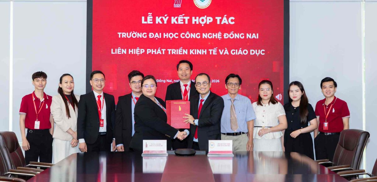 Liên hiệp Phát triển Kinh tế và Giáo dục (UEED) hợp tác tuyển sinh với Đại học Công nghệ Đồng Nai (DNTU) các hệ đào tạo