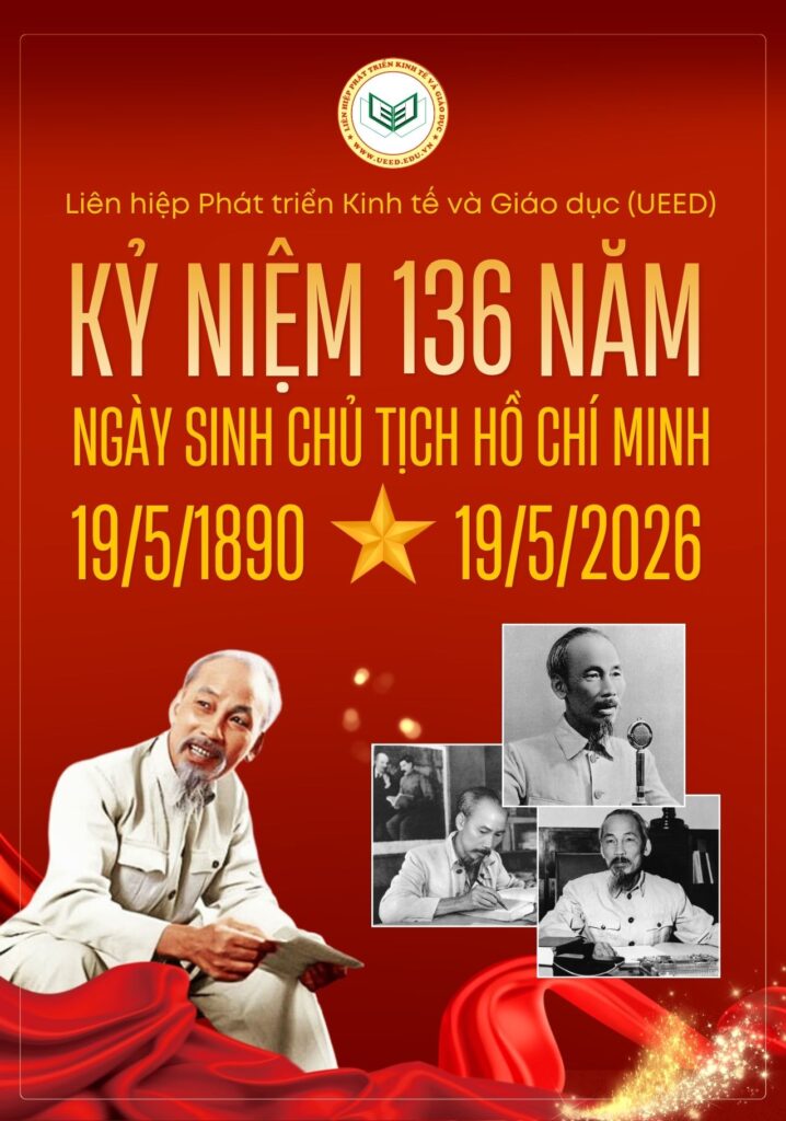Liên hiệp phát triển kinh tế và giáo dục (UEED) chào mừng kỷ niệm 136 năm ngày sinh chủ tịch Hồ Chí Minh